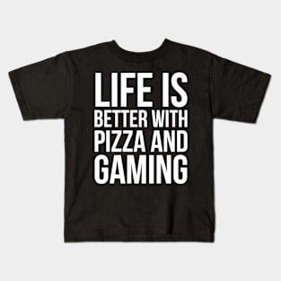 Life Is Better With Pizza And Gaming Kids T-Shirt